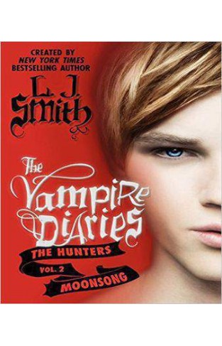 The Vampire Diaries - The Hunters 02. Moonsong